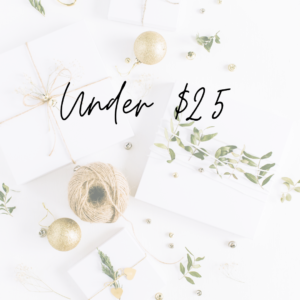 gifts under $25 - holiday gift guide